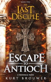 book cover for The Last Disciple: Escape to Antioch