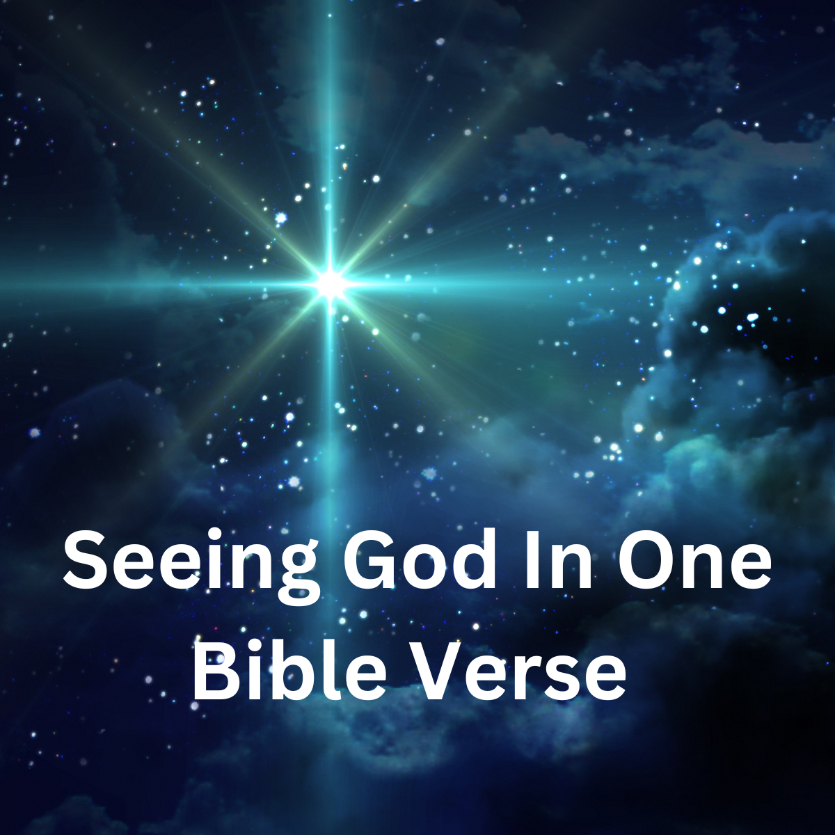 Seeing God In One Bible Verse - KURTBROUWER.COM